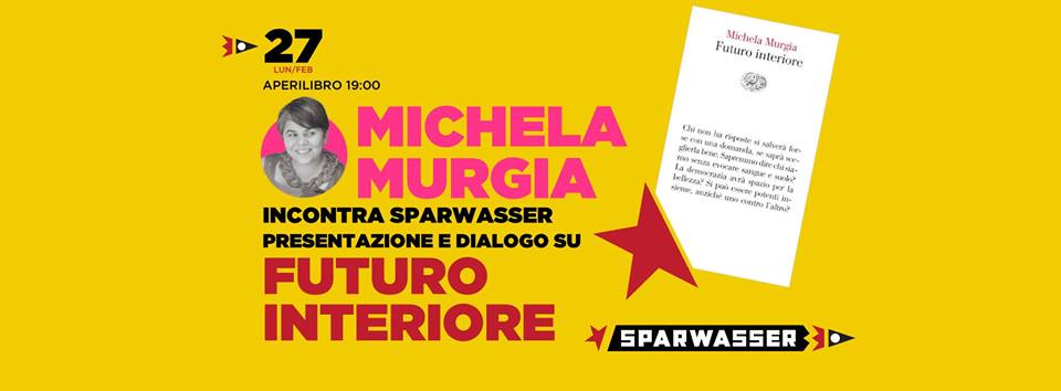 Michela Murgia incontra Sparwasser. Presentazione e dialogo su "Futuro Interiore"